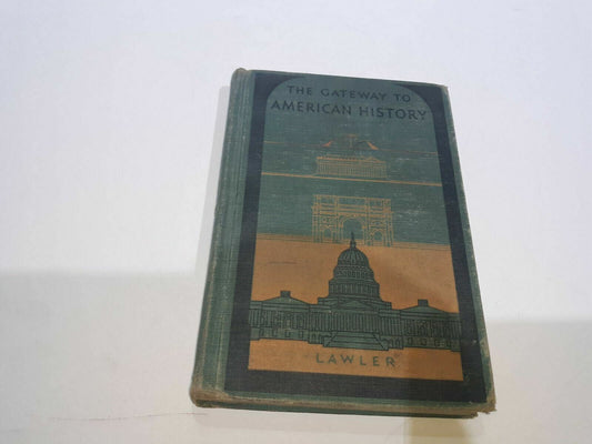 The gateway to American history Hardcover – 1936 Lawler