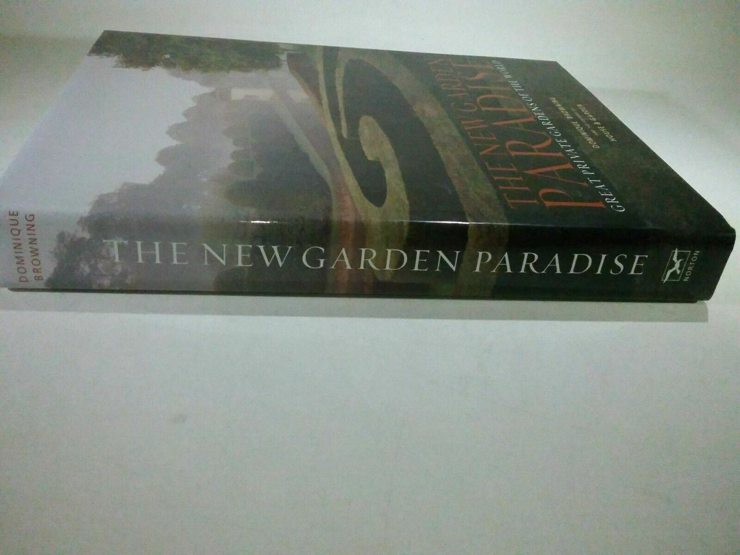 The New Garden Paradise : Great Private Gardens of the World by House &...