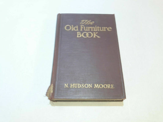 The Old Furniture Book N. Hudson Moore 1937 4th Printing