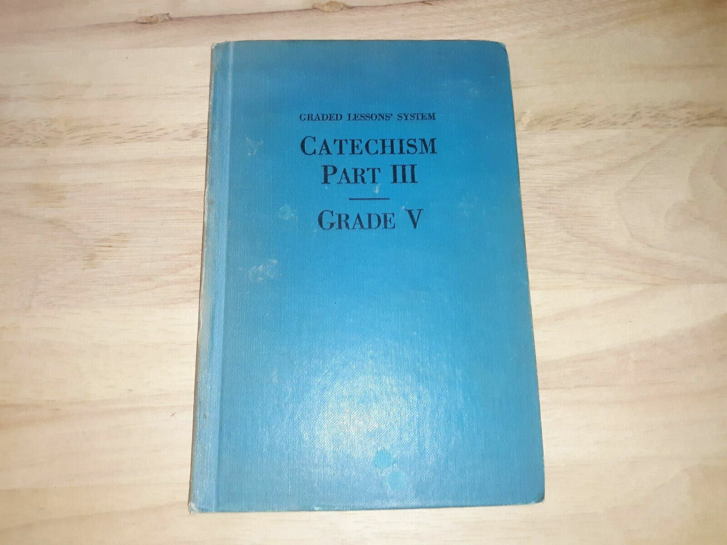 Vintage Book Hard Cover 1936 Catechism Part III Grade 5 Graded Lessons System