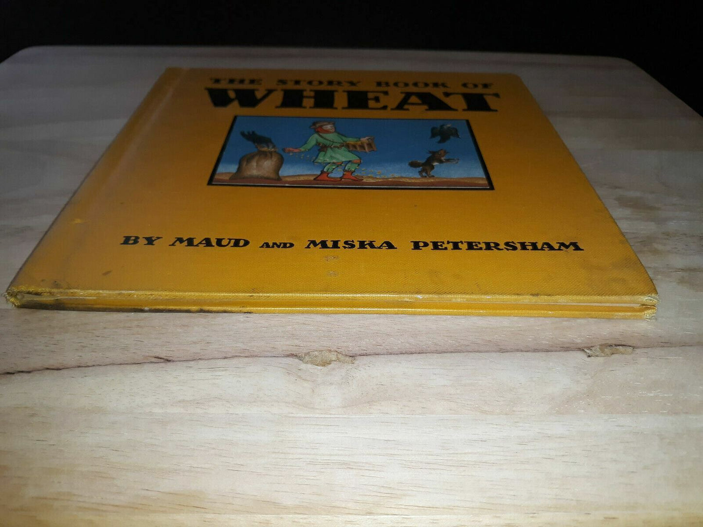 THE STORY BOOK OF WHEAT By MAUD MISKA PETERSHAM 1936