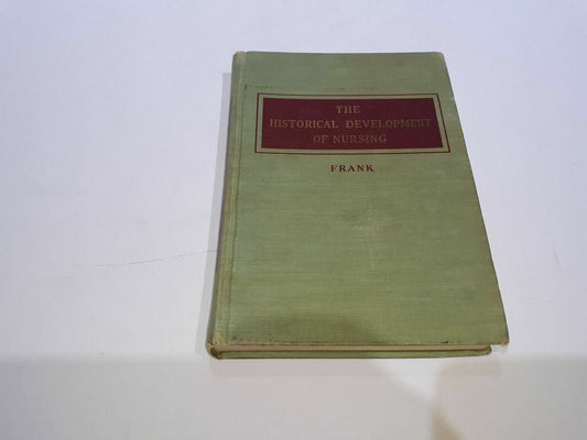 The Historical Development of Nursing by Frank 1953