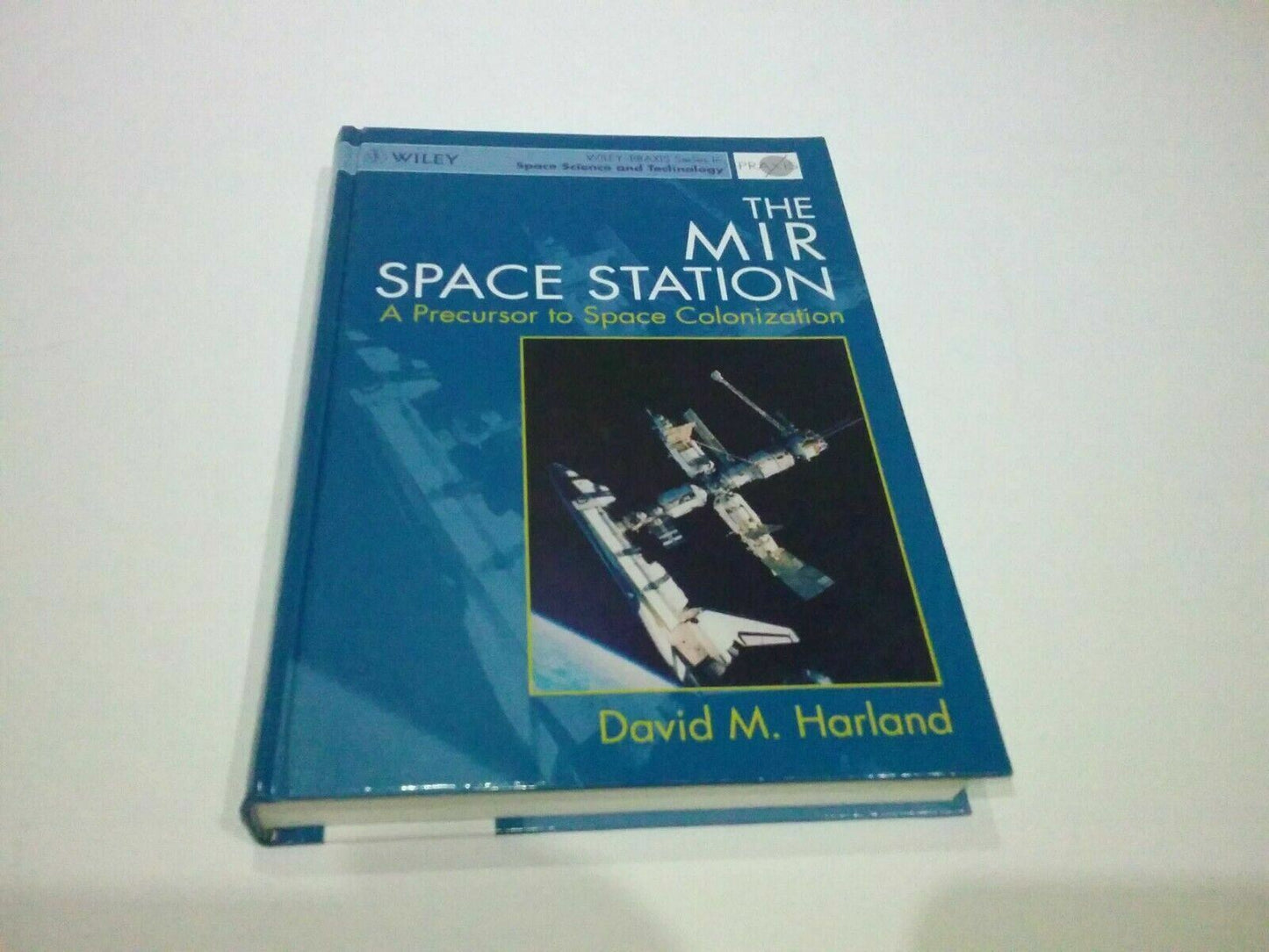 The MIR Space Station: A Precursor to Space Colonization (Wiley-Praxis Series in