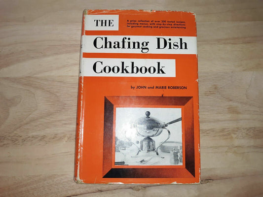 VTG The Chafing Dish Cookbook By: John & Marie Roberson HB/DJ 9th Print 1954