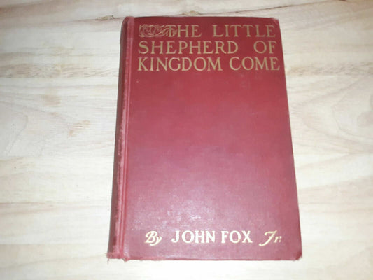 The Little Shepherd of Kingdom Come by John Fox, Jr (1904, Hardcover)