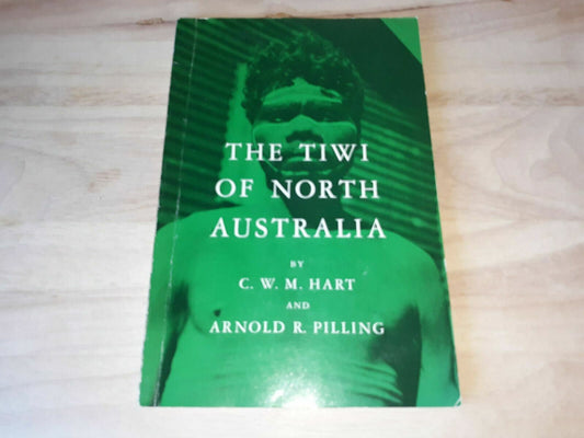 THE TIWI OF NORTH ASUTRALIA by HART & PILLING 1965 Paperback