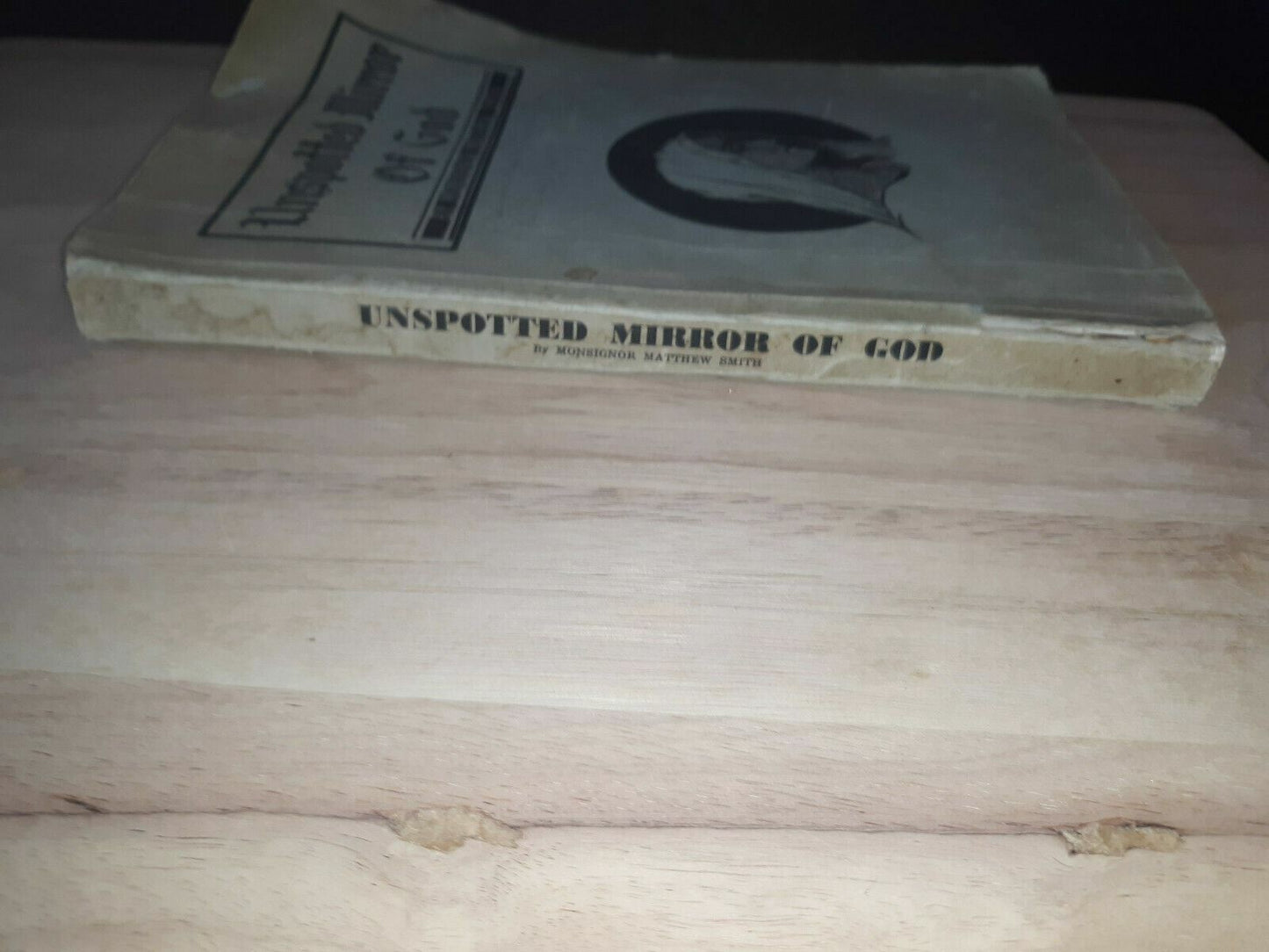 Unspotted Mirror of God 1943 by Monsignor Matthew Smith (Author) Scriptural