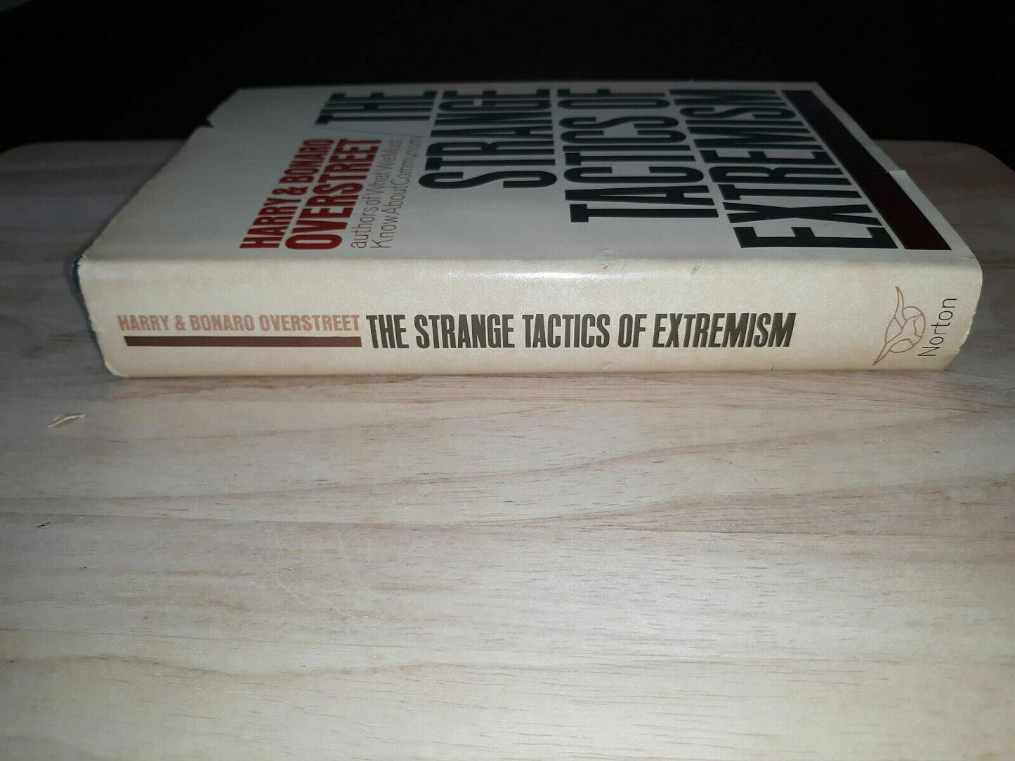 The Strange Tactics of Extremism Harry Allen & Bonaro Overstreet 1964 Hardcover