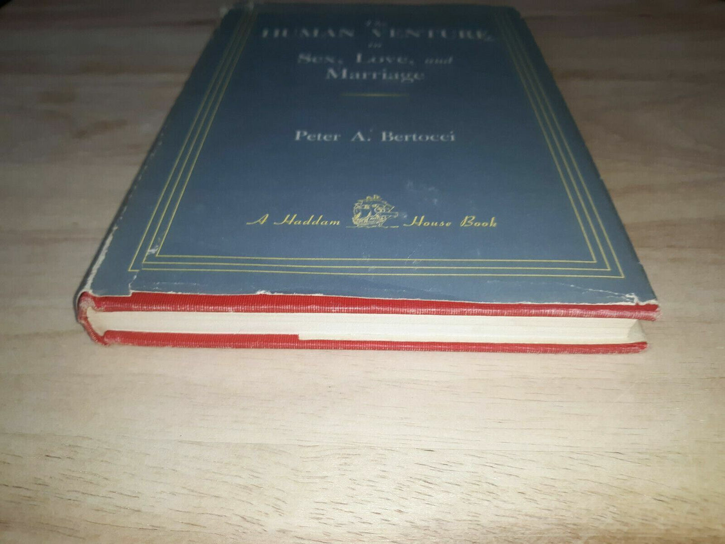 The Human Venture in Sex, Love, and Marriage by Peter A. Bertocci 1951