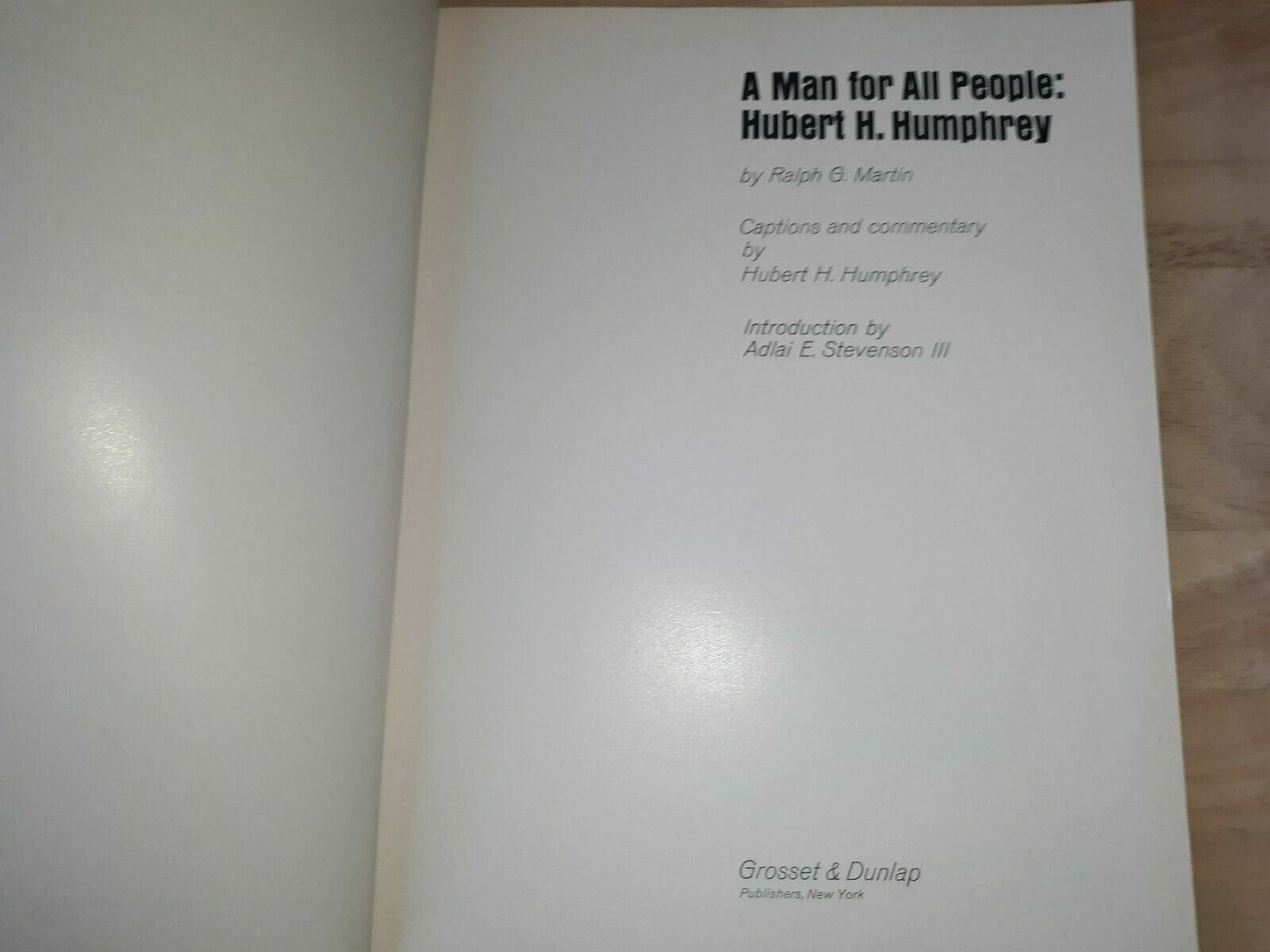 A Man For All People: Hubert H. Humphrey by Ralph G. Martin 1968