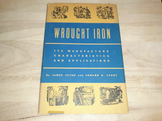 Vintage HB Book Wrought Iron By James Aston & Ed Story 2nd Edition 1951 8th Prin