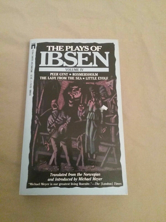 The Plays of Ibsen Vol4 Peer Gynt Rosmersholm The Lady from the Sea Little Eyolf