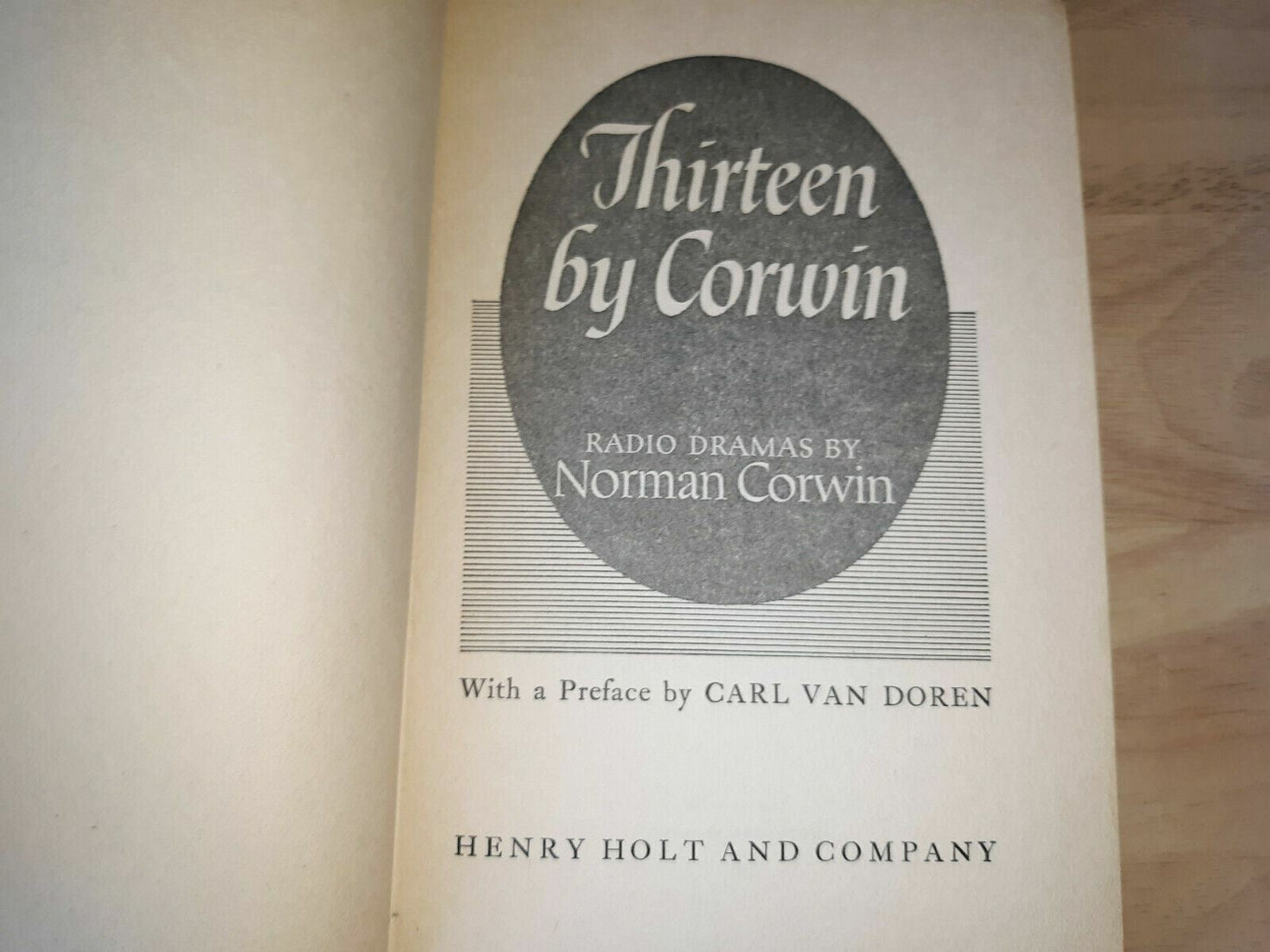 Thirteen By Corwin, Norman Published by henry Holt (1945)