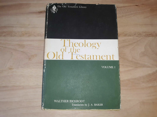 Theology Of The Old Testament Vol 1 By Walter Eichrodt 1961