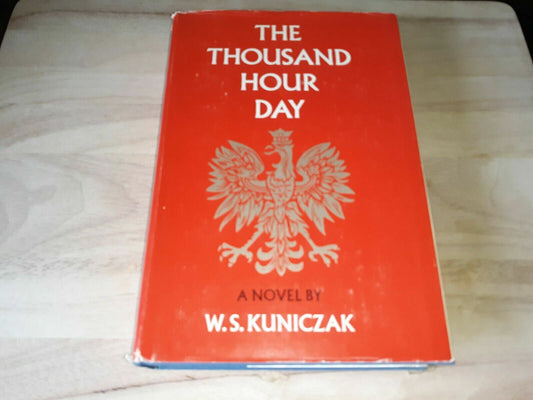 The Thousand Hour Day by W.S. Kuniczak. Copyright 1966. Hardcover Dust Jacket