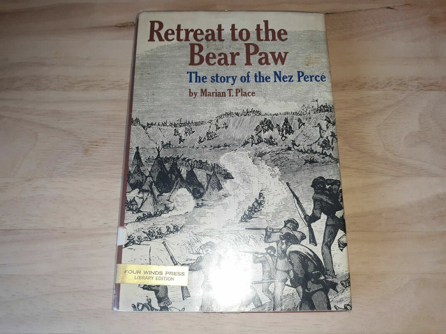 Retreat to the Bear Paw the Story of the Nez PercE Library Binding 1969 Marian P