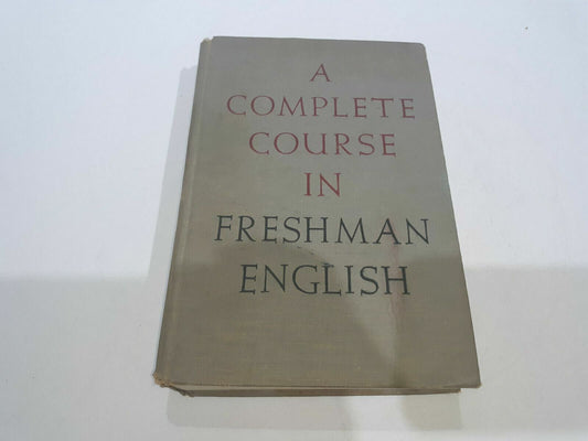 A Complete Course In Freshman English Revised Edition by Harry Shaw 1945