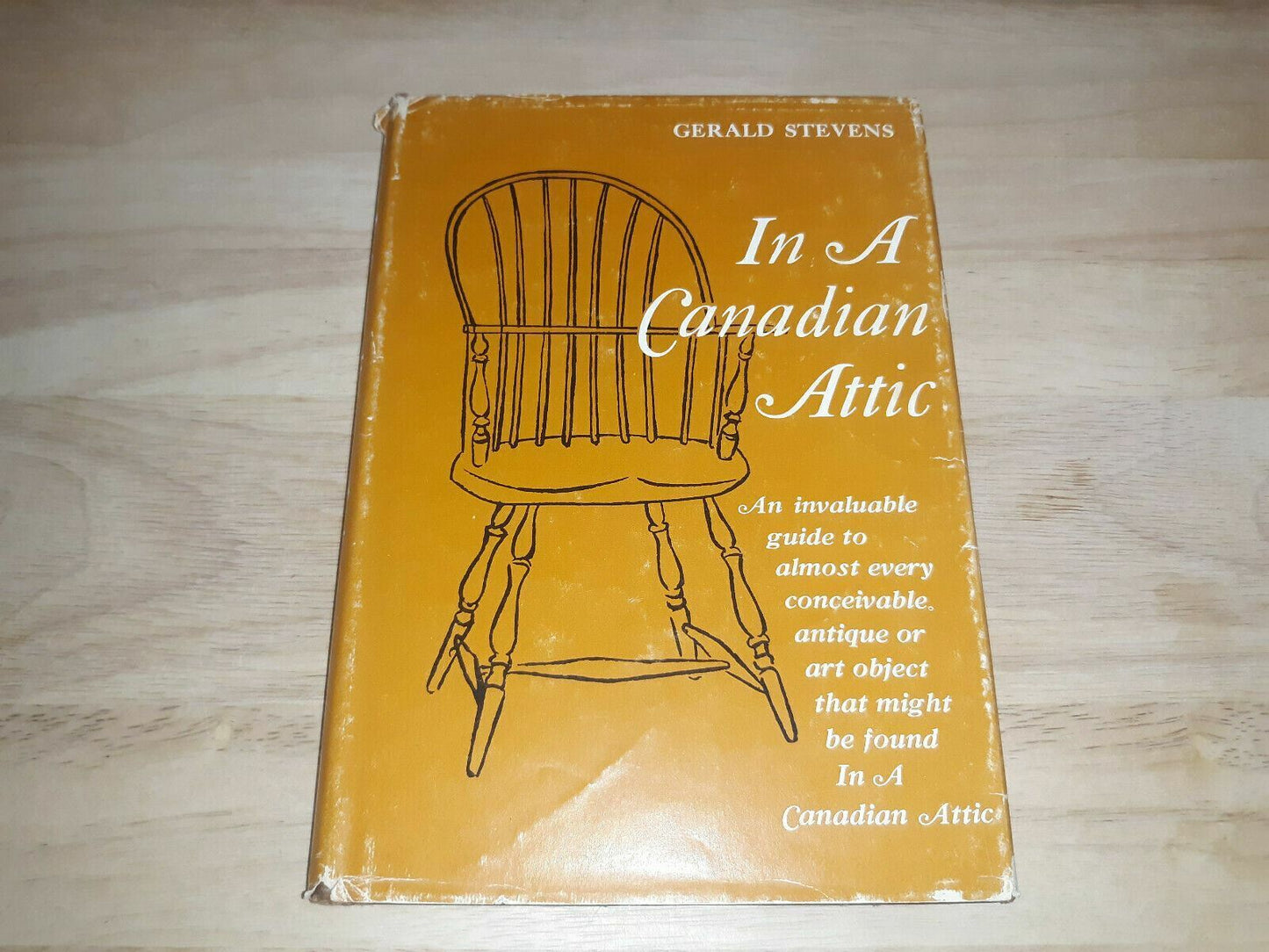 Vintage 1963 In A Canadian Attic: An Invaluable Guide by Gerald Stevens Hb Book