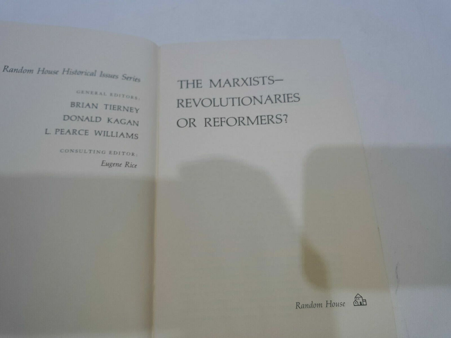 The Marxists Revolutionaries or Reformers? by Tierney, Kagan & Williams 1967