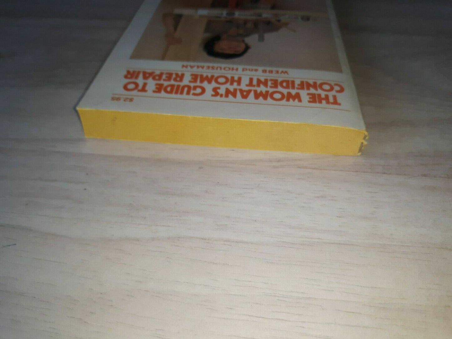 The Woman's Guide To Confident Home Repair by Jim and Bart Houseman Webb 1979