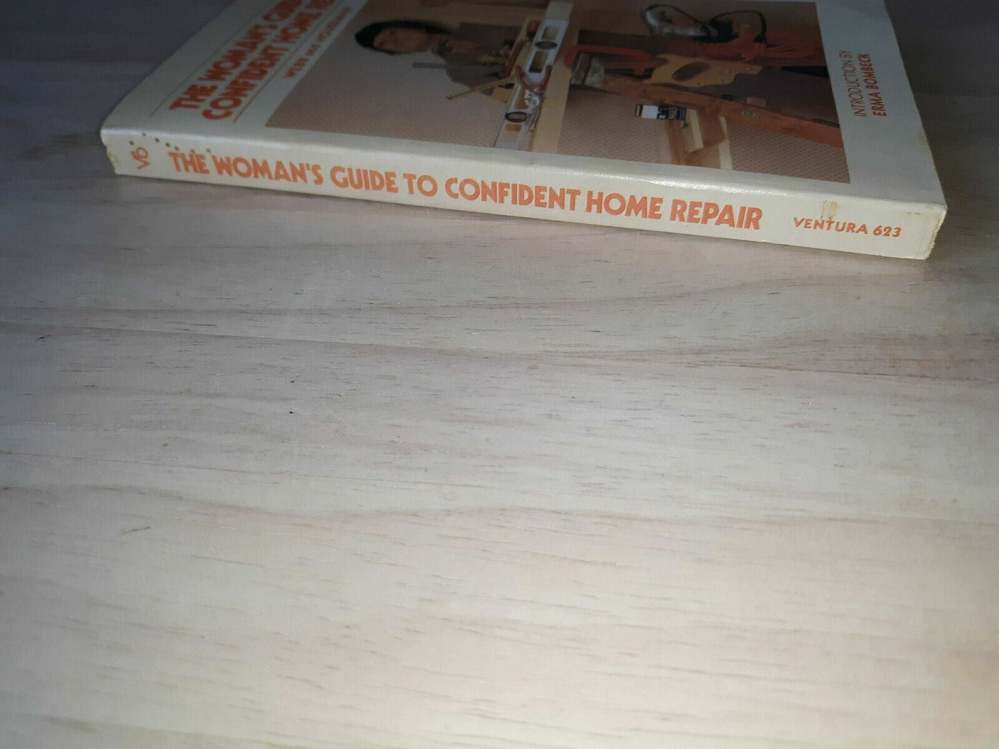 The Woman's Guide To Confident Home Repair by Jim and Bart Houseman Webb 1979