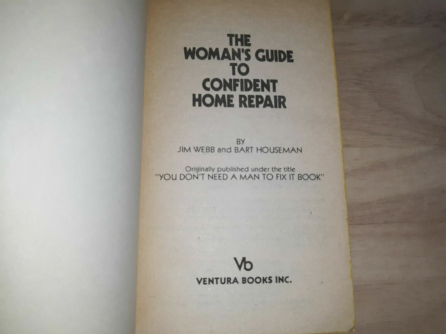 The Woman's Guide To Confident Home Repair by Jim and Bart Houseman Webb 1979