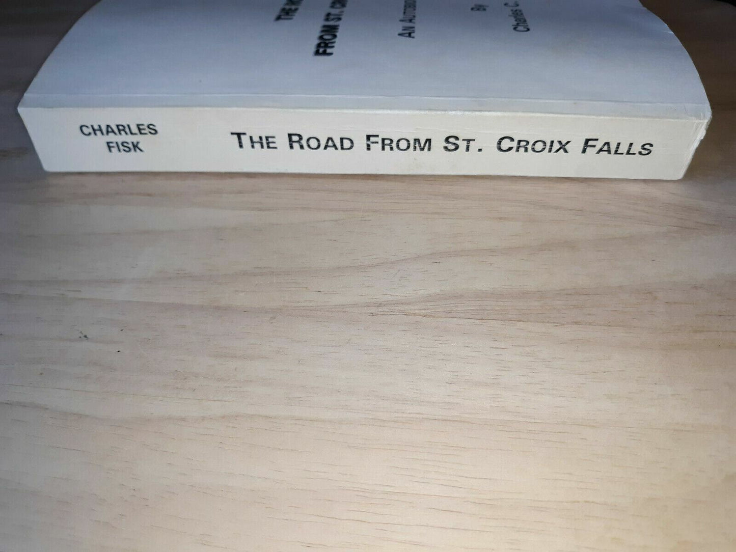 The road from St. Croix Falls: An autobiography 1997 Charles C Fisk