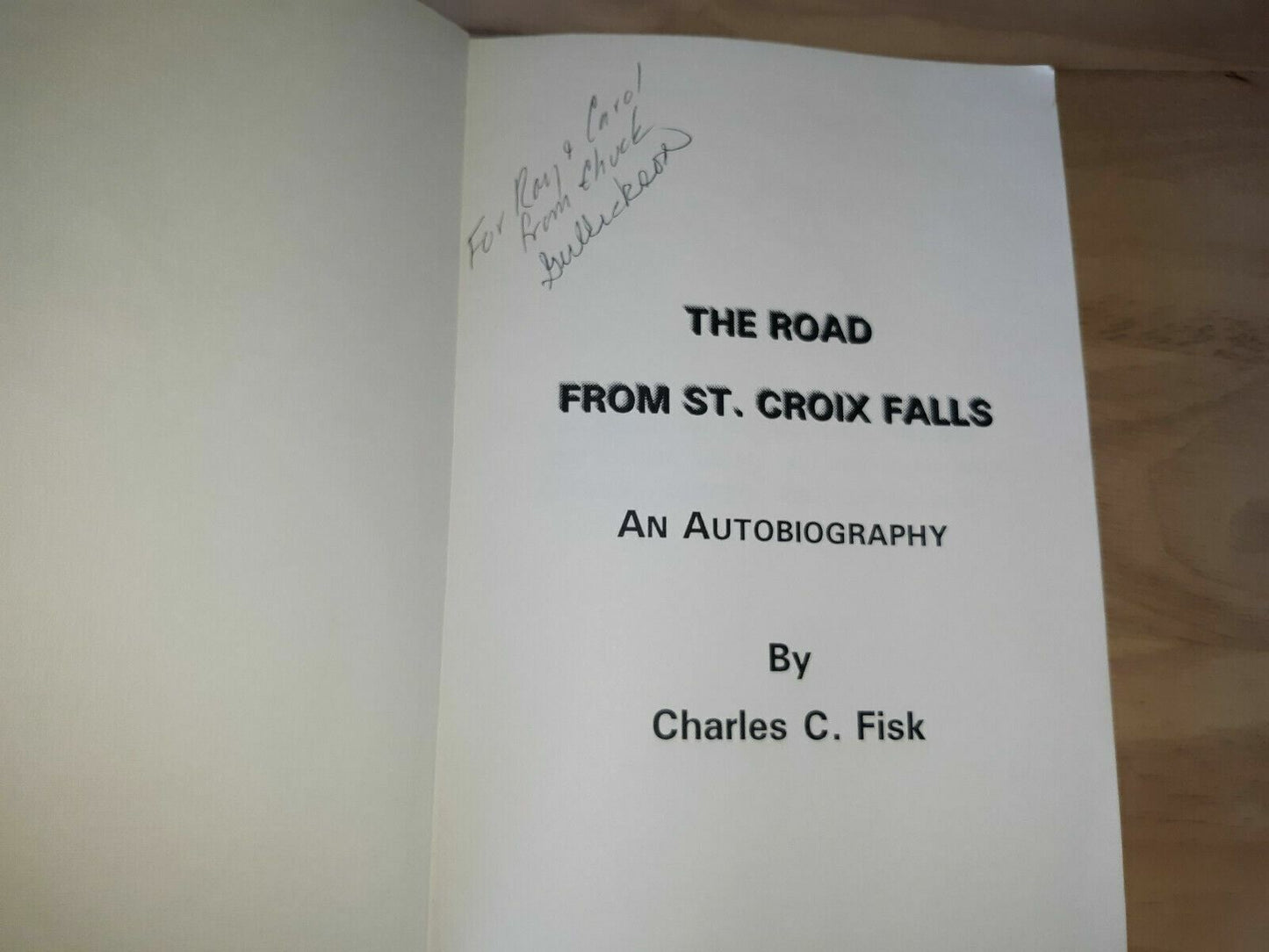 The road from St. Croix Falls: An autobiography 1997 Charles C Fisk