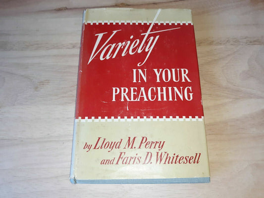 VARIETY in Your Preaching by Faris Whitesell & Lloyd Perry 1954