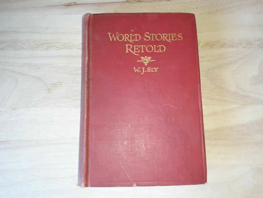 World Stories Retold,: With Practical Suggestions for Telling Sly 1922 9th Print