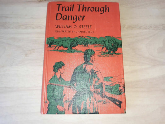 Trail Through Danger by William O. Steele (1965, Hardcover)