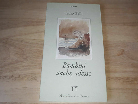 1992 Gino Belli Bambini Anche Adesso Nuova Compagnia Editrice