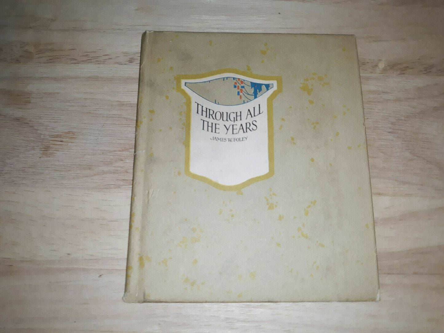 Through All The Years James Foley 1925 Algonquin Publishing Co.