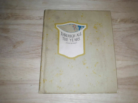 Through All The Years James Foley 1925 Algonquin Publishing Co.