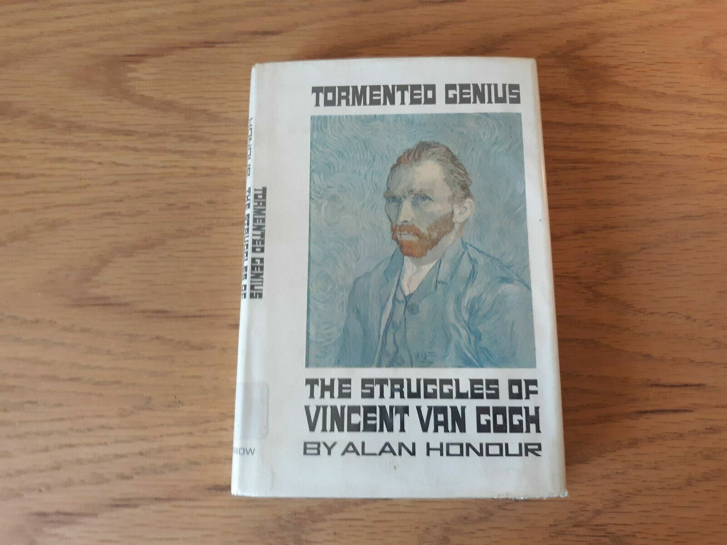 Tormented Genius The Struggles of Vincent Van Gogh by Alan Honour 1967