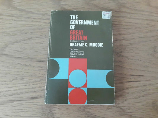 The government of Great Britain by Graeme Moodie 1971 3rd Edition