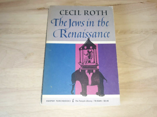 The Jews in the Renaissance (The Temple Library / TB 834 N) by Cecil Roth 1965