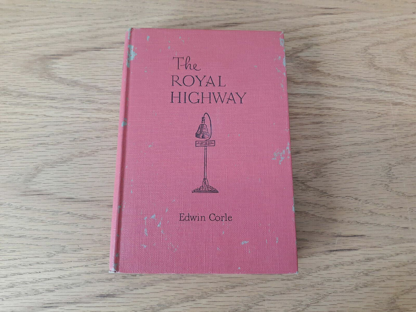 THE ROYAL HIGHWAY Edwin Corle 1949 1st Edition Hardcover Bobbs-Merrill Company