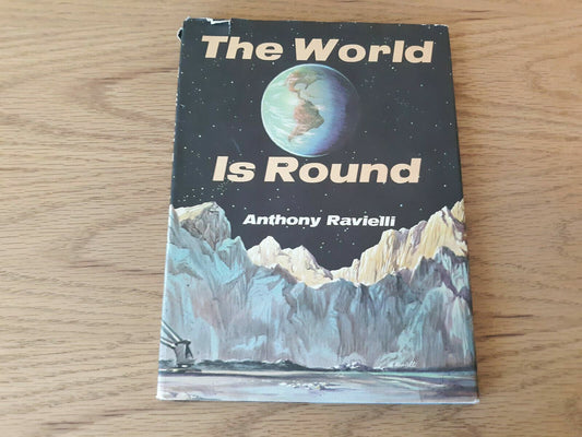 The World is Round by Anthony Ravielli 1967 Hardcover Dust Jacket