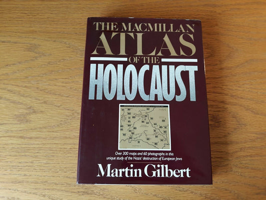 The Macmillan Atlas of the Holocaust by Martin Gilbert 1982