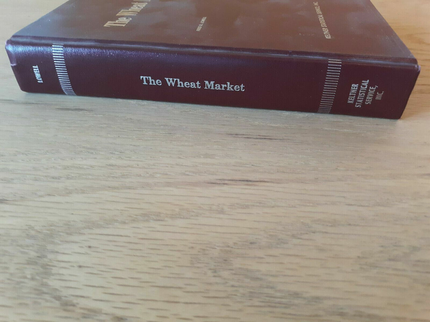 The Wheat Market by Fred Lowell 1968 Keltner Statistical Service Hardcover