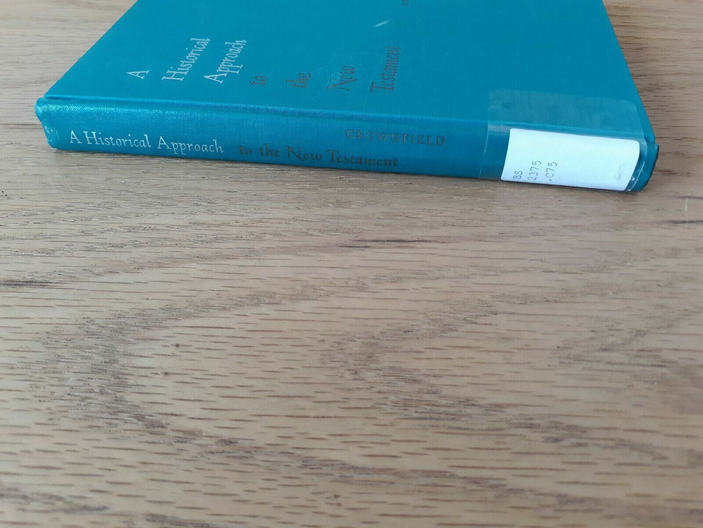 A Historical Approach to the New Testament Frederic Crownfield Hardcover 1960