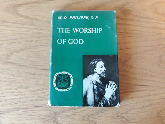 The Twentieth Century Encyclopedia of Catholicism The Worship of God Philippe