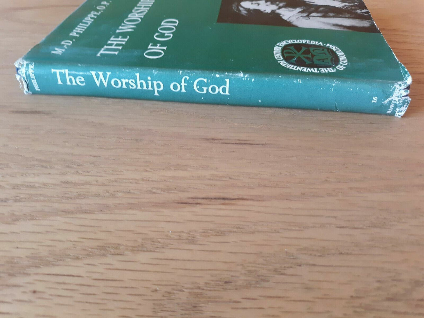 The Twentieth Century Encyclopedia of Catholicism The Worship of God Philippe