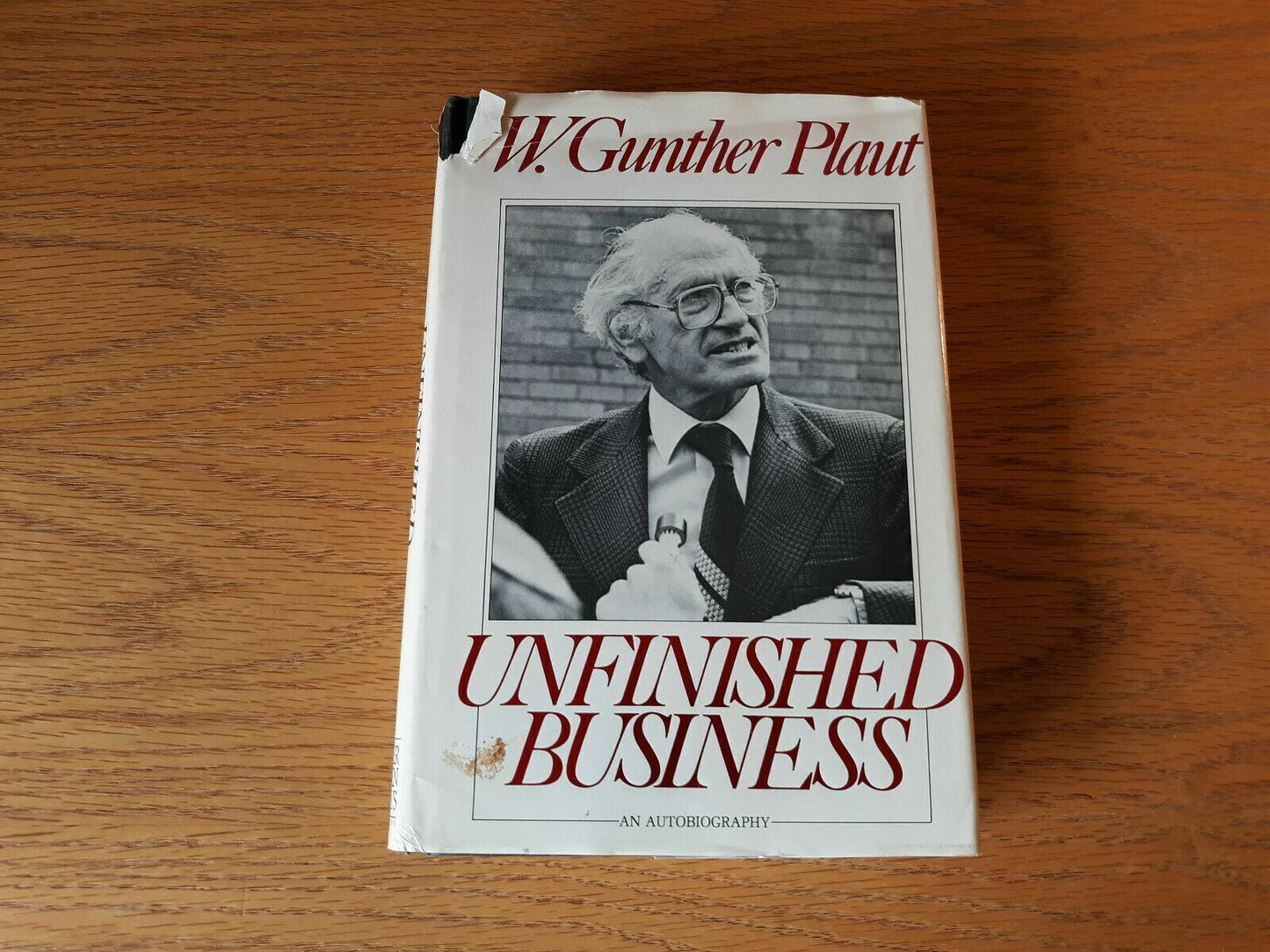 Unfinished Business: An Autobiography By W. Gunther Plaut Hardcover 1981