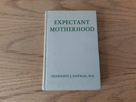 Vintage Expectant Motherhood By Nicholson J Eastman 1957 3rd Edition