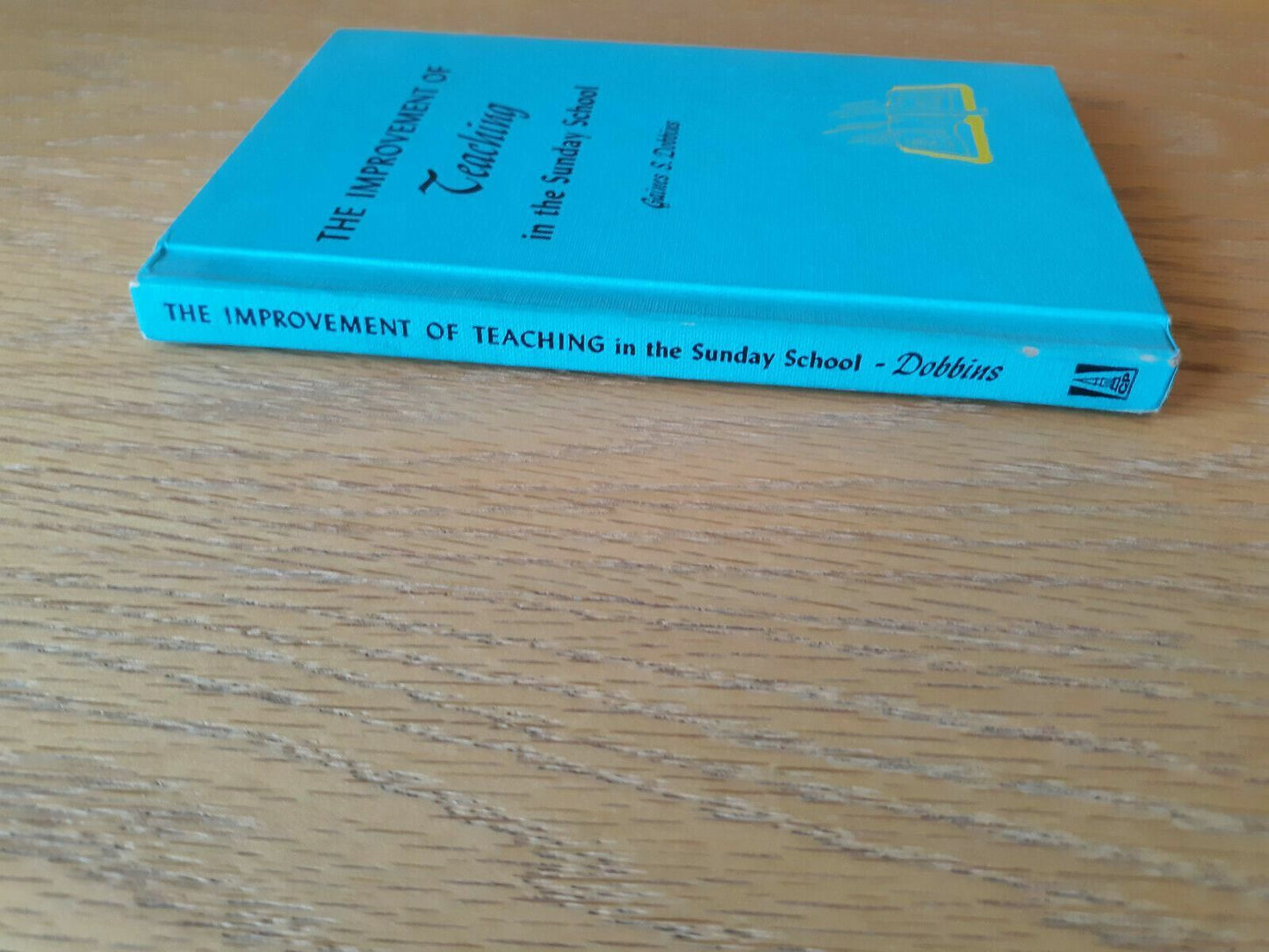 The Improvement Of Teaching In The Sunday School By Dobbins 1955, Hardcover B