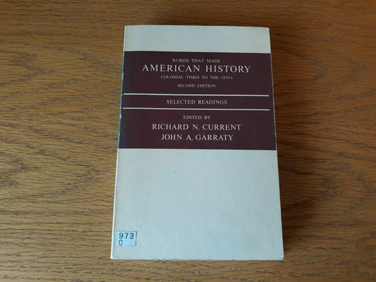 Words That Made American History Colonial Times to the 1870's 1965 Richard N. Cu