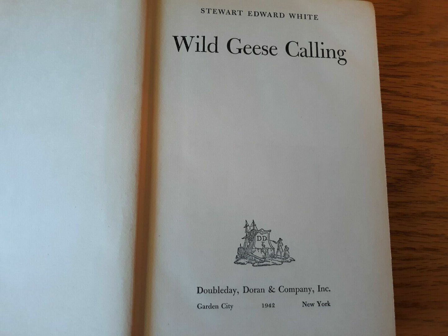 Wild Geese Calling by Stewart Edward White 1942 Hardcover Doubleday