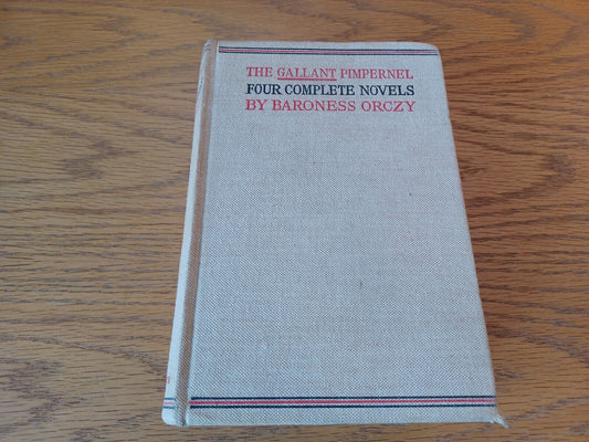 The Gallant Pimpernel Four Complete Novels by Baroness Orczy 1939